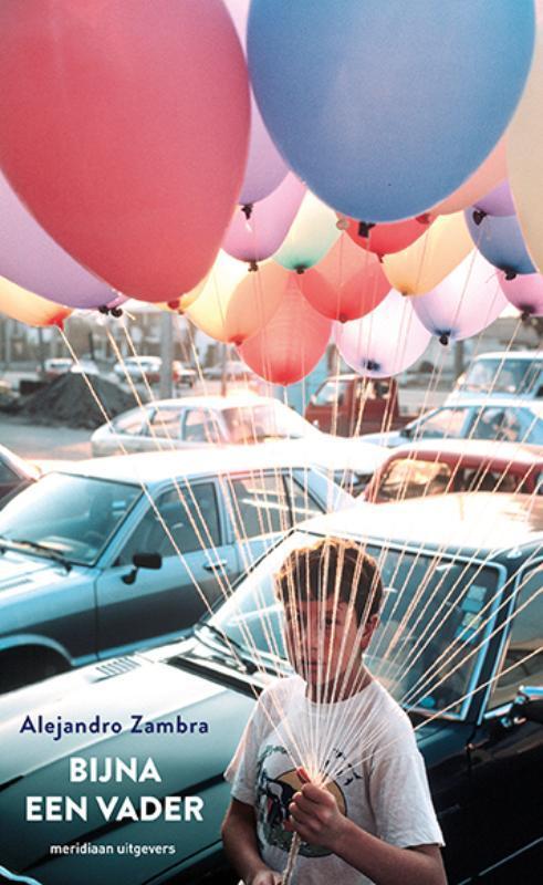 Bijna een vader 9789493169418 Alejandro Zambra, Boeken, Romans, Gelezen, Verzenden