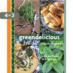 Greendelicious kruiden / Becht lifestyle 9789023013921, Verzenden, Gelezen, Natascha Boudewijn