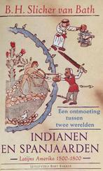 INDIANEN EN SPANJAARDEN 9789035106901 Slicher Bath, Boeken, Verzenden, Gelezen, Slicher Bath
