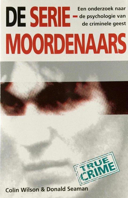 De seriemoordenaars 9789038900773 C. Wilson, Boeken, Politiek en Maatschappij, Gelezen, Verzenden