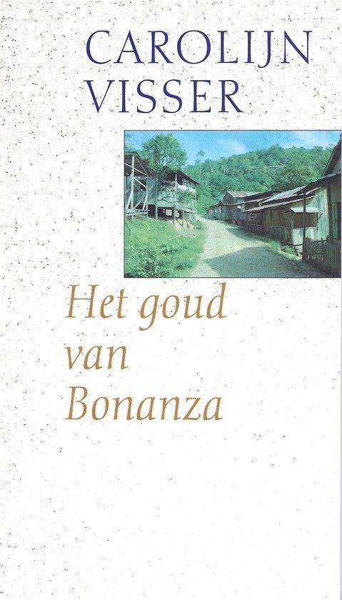 Het goud van Bonanza 9789074336260, Boeken, Literatuur, Gelezen, Verzenden