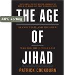 Age Of Jihad The Islamic State & The 9781784784492, Boeken, Verzenden, Gelezen, Patrick Cockburn