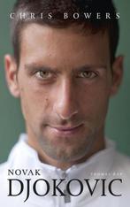 Novak Djokovic 9789400402898 Chris Bowers, Verzenden, Zo goed als nieuw, Chris Bowers