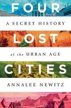 Four Lost Cities 9780393652666 Annalee Newitz, Verzenden, Zo goed als nieuw, Annalee Newitz