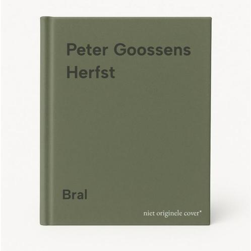 Peter Goossens Herfst 9789490698003 Bral, Boeken, Kinderboeken | Jeugd | 13 jaar en ouder, Zo goed als nieuw, Verzenden