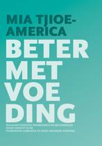 Beter met voeding 9789081593113 M. Tjioe-America, Verzenden, Zo goed als nieuw, M. Tjioe-America