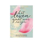 Het leven gaat over rozen. Over rouw, liefde en levenskunst, Verzenden, Gelezen, Simone Busscher