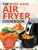 The Must-Have Air Fryer Cookbook, Boeken, Nieuw, Nederlands, Verzenden