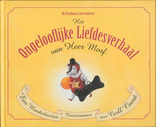 Het ongelooflijke liefdesverhaal van Heer Morf 9789058381415, Boeken, Prentenboeken en Plaatjesalbums, Gelezen, Verzenden