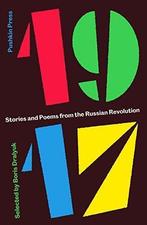 1917: Stories and Poems from the Russian Revolution,, Various Authors, Boris Dralyuk, Verzenden