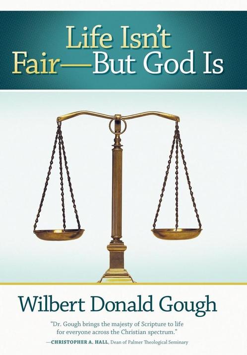 Life isn't Fair But God is - Wilbert Donald Gough - 97814627, Boeken, Esoterie en Spiritualiteit, Verzenden