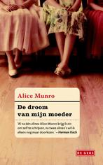 De droom van mijn moeder 9789462370678, Boeken, Alice Munro, Zo goed als nieuw, Verzenden