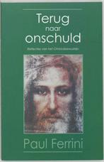 Terug naar onschuld 9789020282542 Paul Ferrini, Verzenden, Zo goed als nieuw, Paul Ferrini