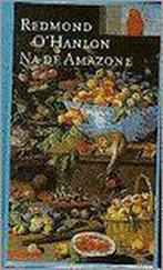 NA DE AMAZONE 9789025413132 Redmond OHanlon, Boeken, Verzenden, Gelezen, Redmond O'Hanlon