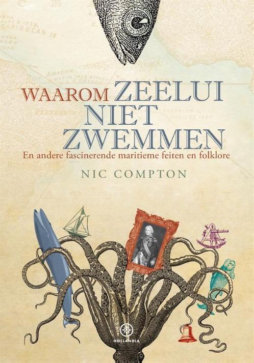 Waarom zeelui niet zwemmen 9789064105968 Nic Compton, Boeken, Hobby en Vrije tijd, Zo goed als nieuw, Verzenden