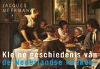 Kleine geschiedenis van de Nederlandse keuken (375), Gelezen, Jacques Meerman, Verzenden