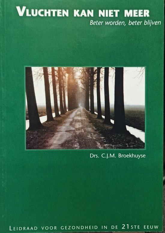 Vluchten kan niet meer 9789080522619 C.J.M. Broekhuyse, Boeken, Wetenschap, Zo goed als nieuw, Verzenden