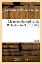 Memoires du cardinal de Richelieu. T. X 1629. RICHELIEU-A, RICHELIEU-A, Verzenden