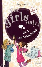 For Girls Only! - De v van vriendschap 9789002254864, Boeken, Gelezen, Hetty van Aar, Verzenden