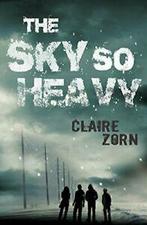 The Sky So Heavy.by Zorn New, Claire Zorn, Zo goed als nieuw, Verzenden