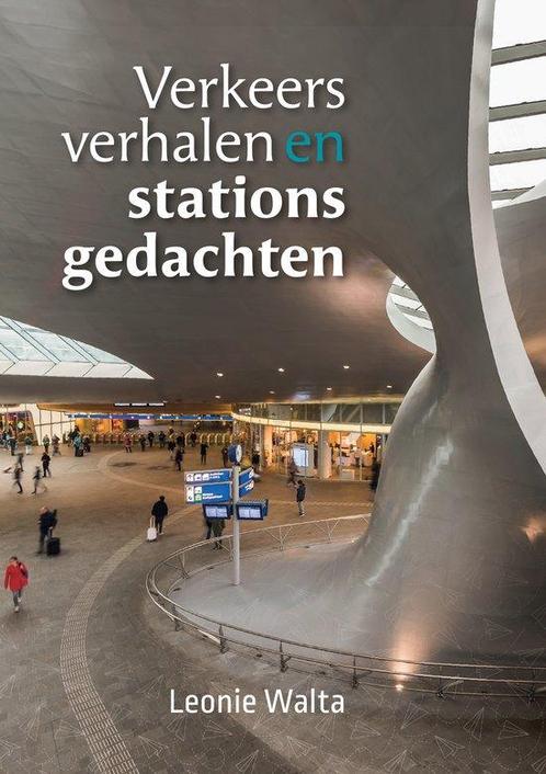 Verkeersverhalen en stationsgedachten 9789090362892, Boeken, Overige Boeken, Zo goed als nieuw, Verzenden