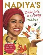 Nadiyas Bake Me a Festive Story 9781444939613, Boeken, Verzenden, Gelezen, Nadiya Hussain