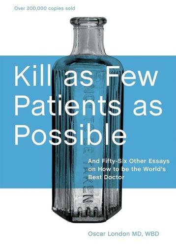 Kill As Few Patients As Possible 9781580089173 Oscar London, Verzenden, Oscar London