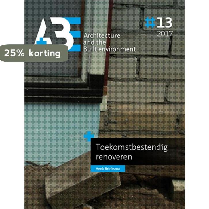 Toekomstbestendig renoveren / A+BE Architecture and the, Boeken, Techniek, Gelezen, Verzenden