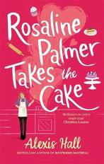 Winner Bakes All- Rosaline Palmer Takes the Cake: by the, Verzenden, Zo goed als nieuw, Alexis Hall