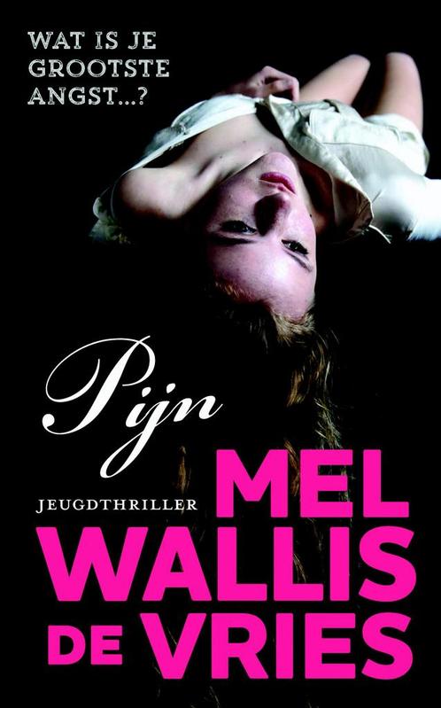 Pijn 9789026144356 Mel Wallis de Vries, Boeken, Kinderboeken | Jeugd | 13 jaar en ouder, Gelezen, Verzenden