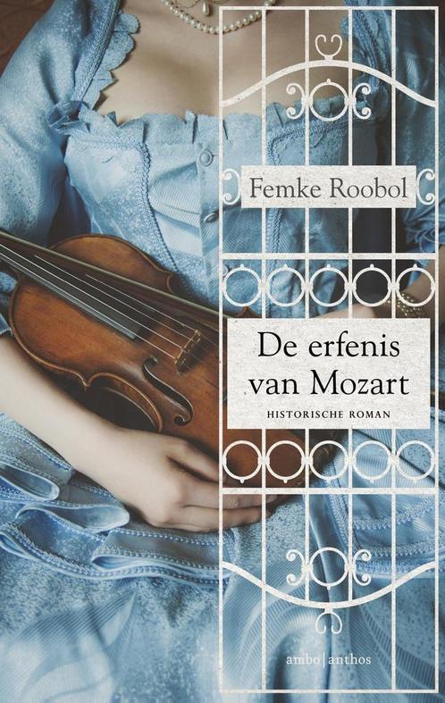 De erfenis van Mozart 9789026339271 Femke Roobol, Boeken, Historische romans, Gelezen, Verzenden