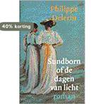 SUNDBORN OF DE DAGEN VAN LICHT 9789029513647 P. Delerm, Verzenden, Gelezen, P. Delerm