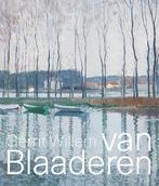 Gerrit Willem van Blaaderen (1873-1935) 9789462620766, Verzenden, Kees van der Geer