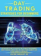 Day Trading Strategies for Beginners: A Beginners G...  Book, Wright Jr., Jacob, Verzenden