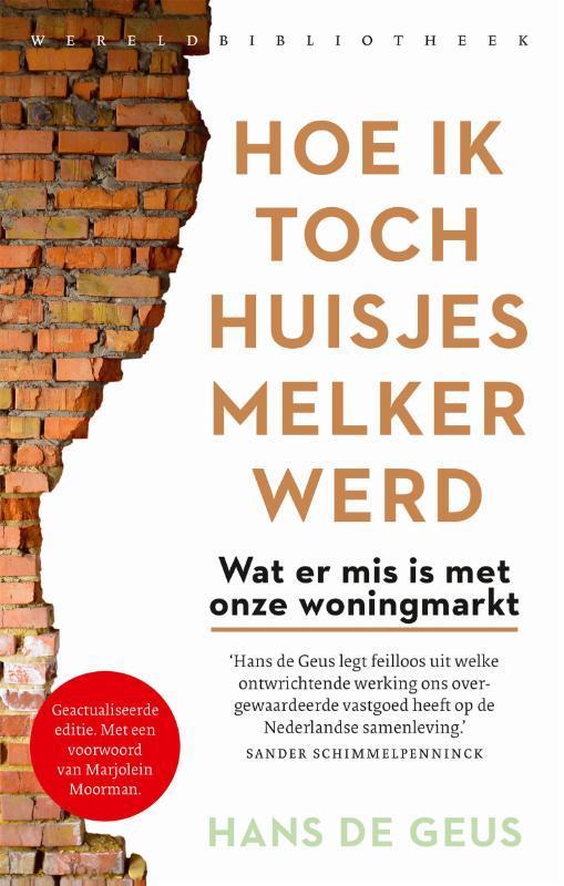 Hoe ik toch huisjesmelker werd 9789028452824 Hans de Geus, Boeken, Politiek en Maatschappij, Gelezen, Verzenden