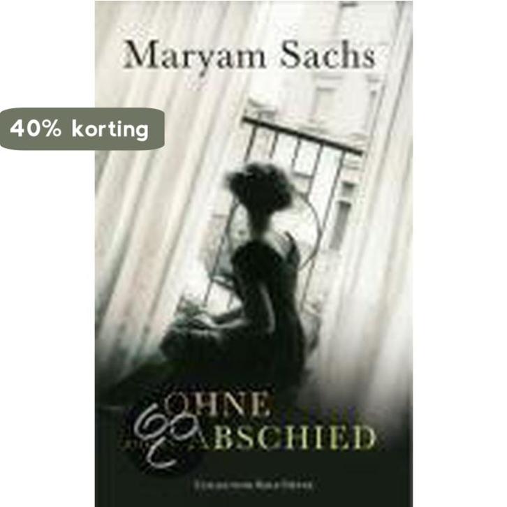 Ohne Abschied 9783899104127 Maryam Sachs, Boeken, Literatuur, Gelezen, Verzenden