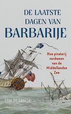 De laatste dagen van Barbarije 9789044645590 Erik de Lange, Boeken, Geschiedenis | Wereld, Verzenden, Zo goed als nieuw, Erik de Lange