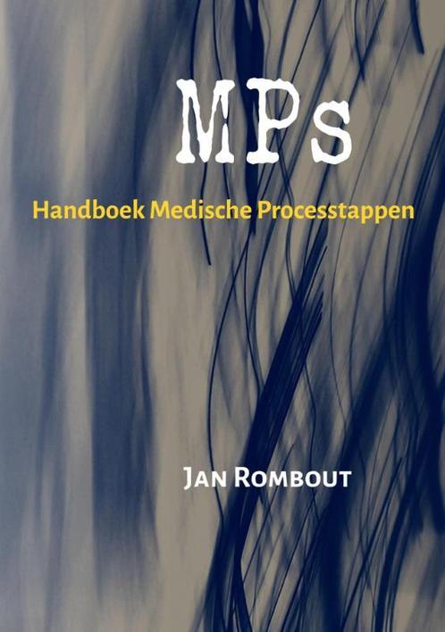 Handboek Medische Processtappen (MPs) 9789082332704, Boeken, Informatica en Computer, Zo goed als nieuw, Verzenden