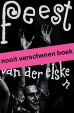 Feest. Ed van der Elsken 9789462086067, Boeken, Mattie Boom, Hans Rooseboom, Zo goed als nieuw, Verzenden