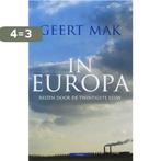 In Europa 9789045003726 Geert Mak, Boeken, Verzenden, Zo goed als nieuw, Geert Mak