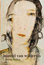 Mantel van wildernis 9789463654883 Berna Wellen, Verzenden, Zo goed als nieuw, Berna Wellen