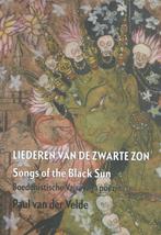 Liederen van de zwarte zon 9789493175020 Paul van der Velde, Verzenden, Zo goed als nieuw, Paul van der Velde