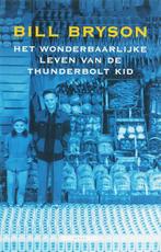 Het Wonderbaarlijke Leven Van De Thunderbolt Kid, Boeken, Bill Bryson, Zo goed als nieuw, Verzenden