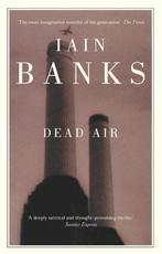 Dead Air 9780349116648 Iain Banks, Verzenden, Gelezen, Iain Banks