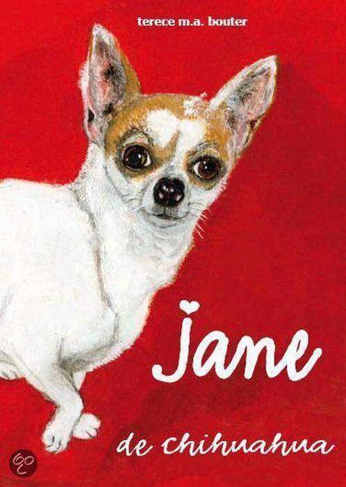 Jane De Chihuahua 9789081053617 T.M.A Bouter, Boeken, Kinderboeken | Baby's en Peuters, Gelezen, Verzenden