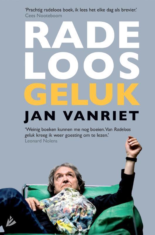 Radeloos geluk 9789048844036 Jan Vanriet, Boeken, Kunst en Cultuur | Beeldend, Zo goed als nieuw, Verzenden