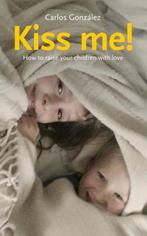 Kiss Me 9781780660103 Carlos Gonzalez, Boeken, Verzenden, Gelezen, Carlos Gonzalez