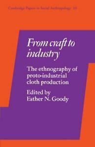 From Craft to Industry: The Ethnography of Prot, Goody, N.,,, Livres, Livres Autre, Envoi