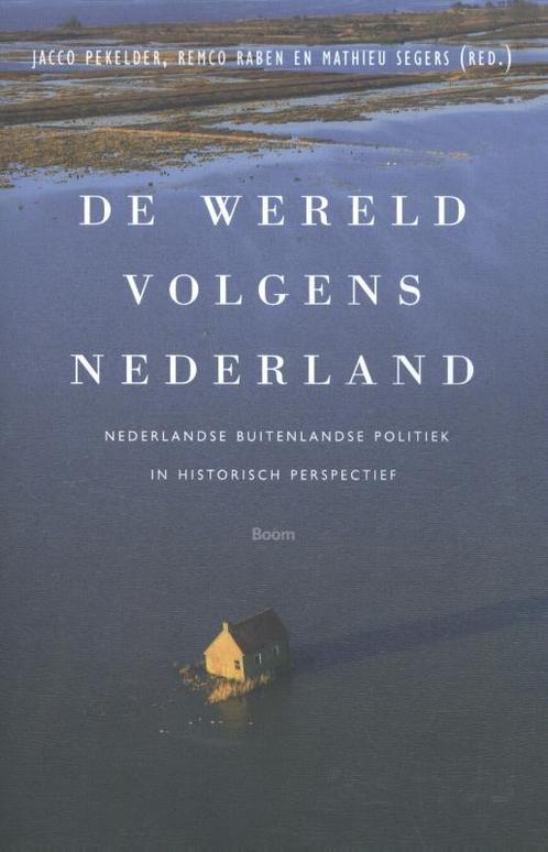 De wereld volgens Nederland 9789089536044, Livres, Histoire mondiale, Envoi
