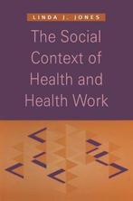 The Social Context of Health and Health Work 9780333551561, Linda J. Jones, Linda J. Jones, Verzenden